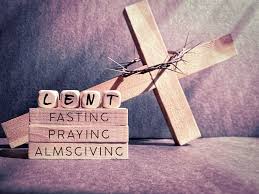 Lent – Prayer, Fasting & Almsgiving